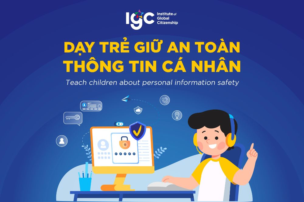 DẠY TRẺ GIỮ AN TOÀN THÔNG TIN CÁ NHÂN