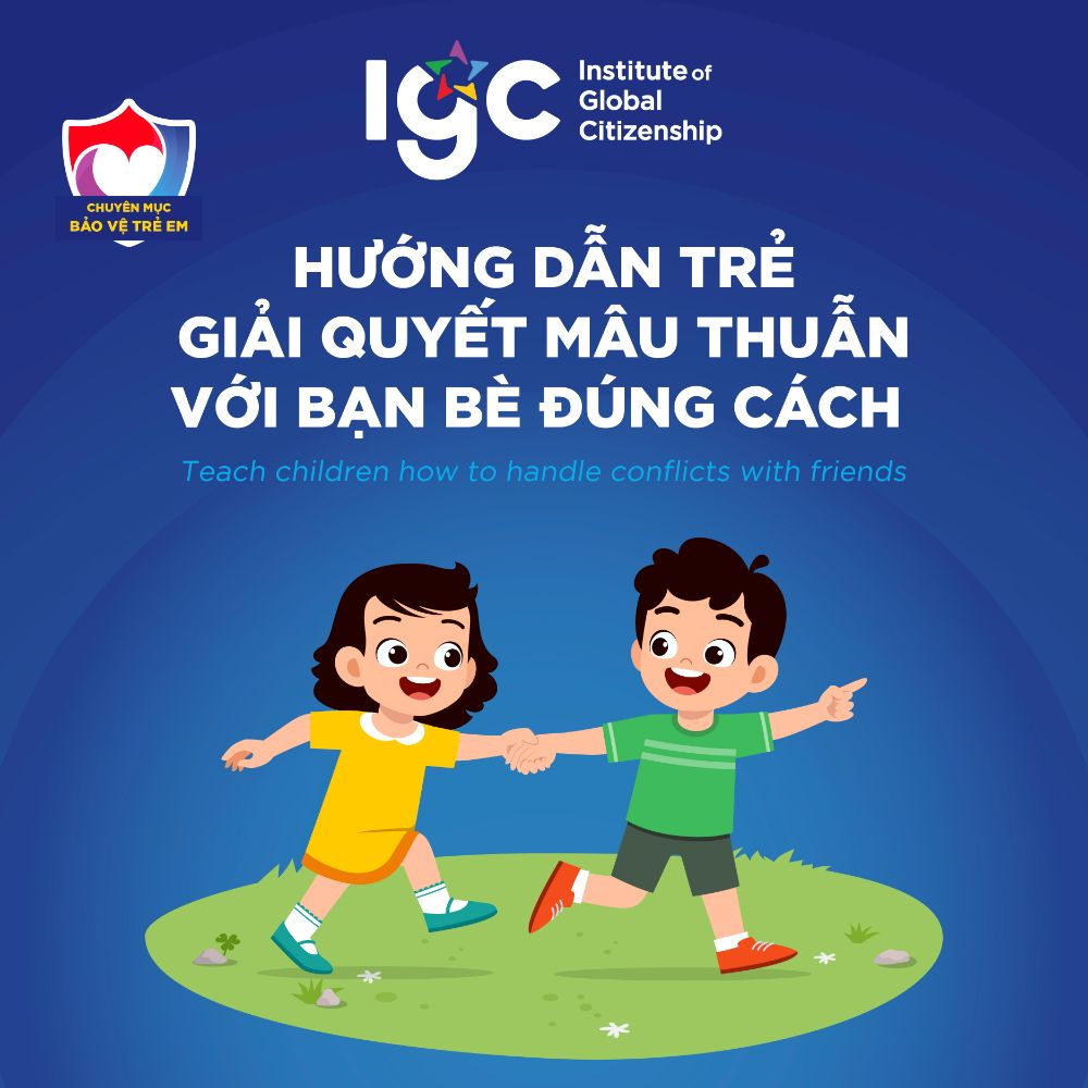 HƯỚNG DẪN TRẺ GIẢI QUYẾT MÂU THUẪN VỚI BẠN BÈ ĐÚNG CÁCH