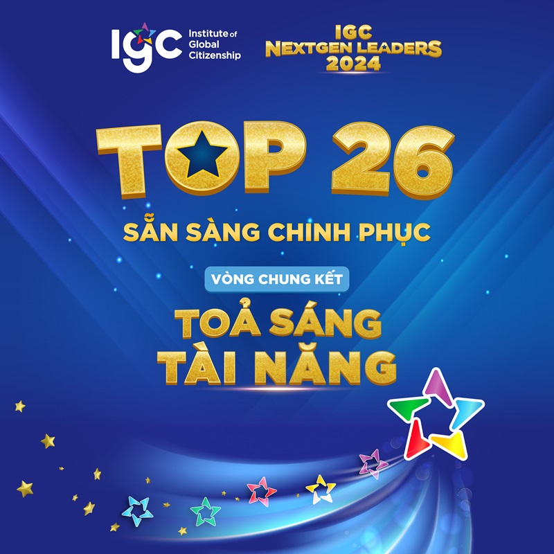 Top 26 sẵn sàng chinh phục Vòng Chung Kết cuộc thi IGC NextGen Leaders 2024