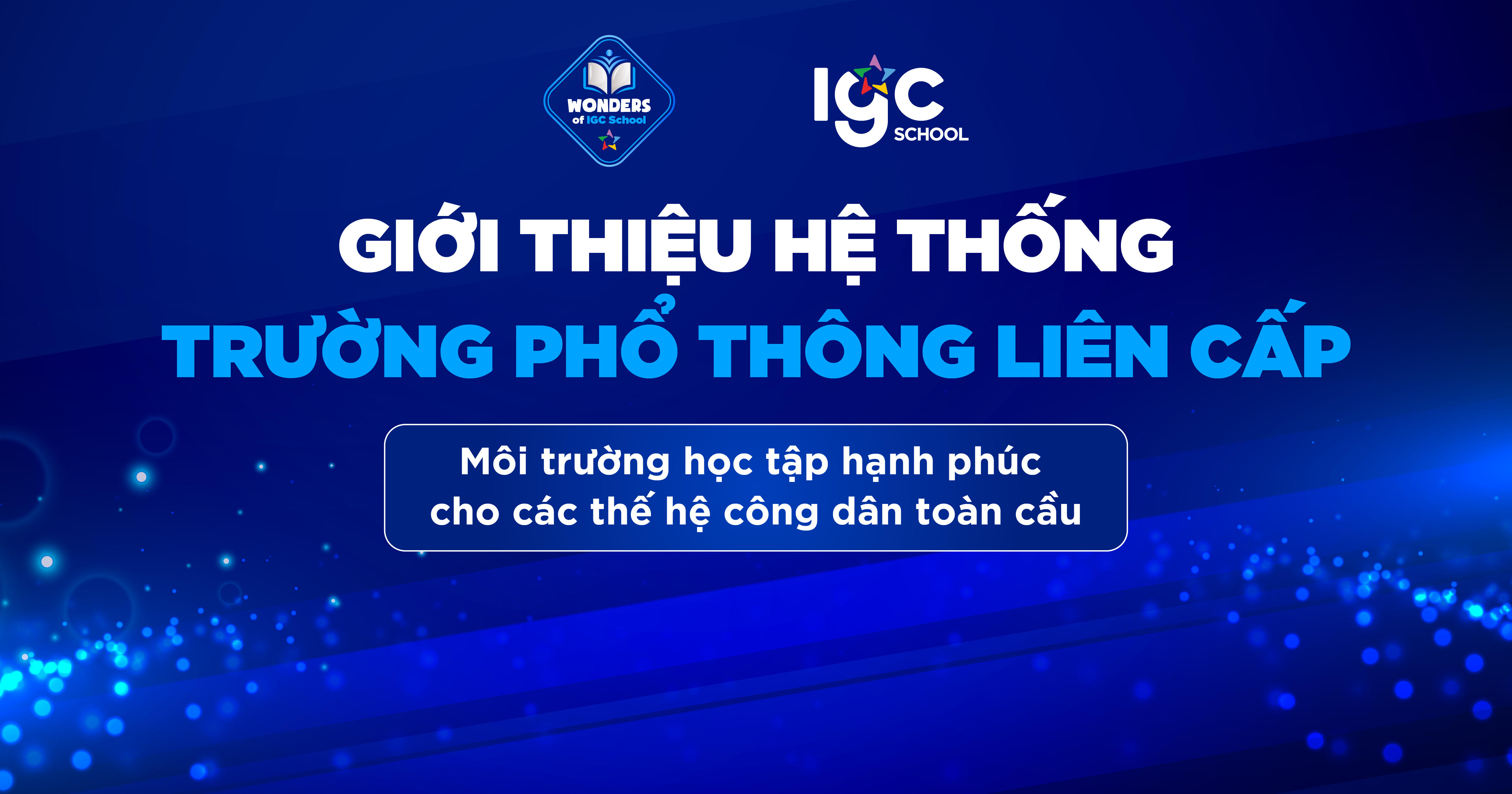 Giới thiệu Hệ thống trường Phổ thông Liên cấp IGC